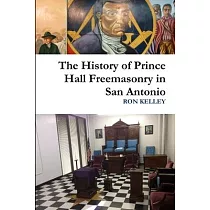 The History of Prince Hall Freemasonry in San Antonio