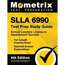 SLLA 6990 Test Prep Study Guide ─ School Leaders Licensure Assessment Secrets， Full─Length Practice Exam， Detailed Answer Explanations： [4th Edition]