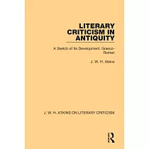 Literary Criticism in Antiquity： A Sketch of Its Development： Graeco─Roman