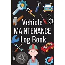 Vehicle Maintenance Log Book： Simple Car Maintenance Log Book， Car Repair Journal， Oil Change Log Book， Vehicle and Automobile Service， Cars， Trucks