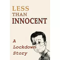 Less Than Innocent： A lockdown story