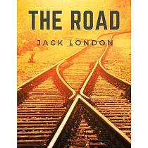 The Road： Life on the Road Riding the Rails as a Hobo