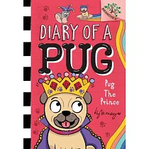 Pug the Prince： A Branches Book (Diary of a Pug #9)： A Branches Book