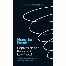 How to Beat Depression and Persistent Low Mood： A Brief， Evidence─Based Self─Help Treatment