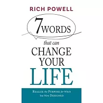 7 WORDS that can CHANGE YOUR LIFE： Realize the Purpose for Which You Were Designed