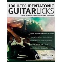 100 Hi─Tech Pentatonic Guitar Licks： Discover the Language of Advanced Technical Rock Guitar Soloing