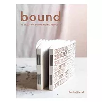 Bound： 15 Beautiful Bookbinding Projects