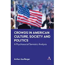 Crowds in American Culture， Society and Politics： A Psychosocial Semiotic Analysis