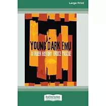 Young Dark Emu： A Truer History (Large Print 16 Pt Edition)