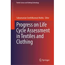 Progress on Life Cycle Assessment in Textiles and Clothing