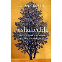 Unshakeable： Trauma─Informed Mindfulness and Collective Awakening