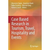 Case Based Research in Tourism， Travel， Hospitality and Events