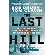 The Last Hill： The Epic Story of a Ranger Battalion and the Battle That Defined WWII
