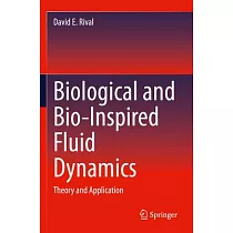 Biological and Bio─Inspired Fluid Dynamics： Theory and Application