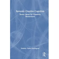 Systemic Creative Cognition： Bruno LaTour for Creativity Researchers