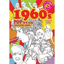 1960s Pop Star Colouring Book： 45 all new images and articles ─ colouring fun & pop history