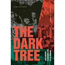 The Dark Tree： Jazz and the Community Arts in Los Angeles