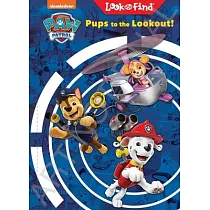 Nickelodeon Paw Patrol： Pups to the Lookout! Look and Find