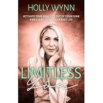Limitless You： Activate Your Soul， Get Out of Your Funk and Start Living Your Best Life