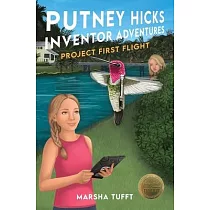 Project First Flight： Putney Hicks Inventor Adventures─Book 3