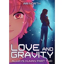 Love and Gravity： A Graphic Novel (Always Human， #2)
