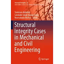 Structural Integrity Cases in Mechanical and Civil Engineering
