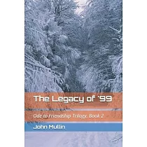 The Legacy of ’99： Ode to Friendship Trilogy， Book 2