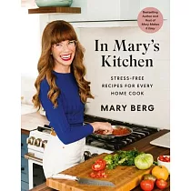 In Mary’s Kitchen： Stress─Free Recipes for Every Home Cook