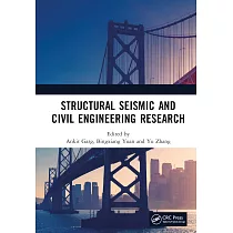 Structural Seismic and Civil Engineering Research： Proceedings of the 4th International Conference on Structural Seismic and Civil Engineering Researc