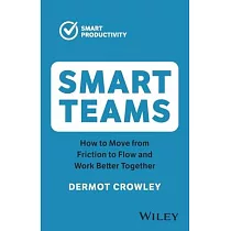 Smart Teams： How to Work Better Together