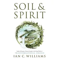 Soil & Spirit： Seeds of Purpose， Nature’s Insight & the Deep Work of Transformational Change