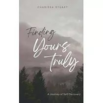 Finding Yours Truly; a Journey of Self Discovery