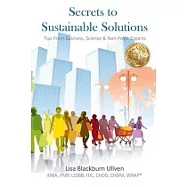 Secrets to Sustainable Solutions： Tips From Business， Science & Non─Profit Experts