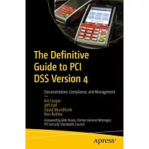 The Definitive Guide to PCI Dss Version 4： Documentation， Compliance， and Management