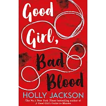 Good Girl， Bad Blood (A Good Girl’s Guide to Murder #2)