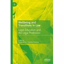 Wellbeing and Transitions in Law： Legal Education and the Legal Profession