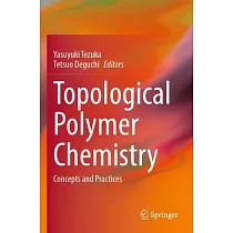 Topological Polymer Chemistry： Concepts and Practices