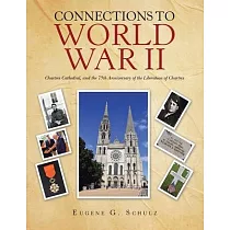 Connections to World War Ii： Chartres Cathedral， and the 75Th Anniversary of the Liberation of Chartres