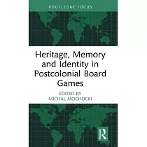 Heritage， Memory and Identity in Postcolonial Board Games