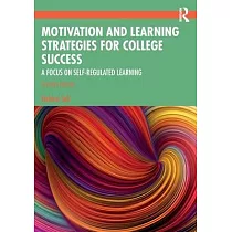 Motivation and Learning Strategies for College Success： A Focus on Self─Regulated Learning