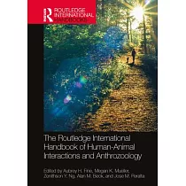 The Routledge International Handbook of Human─Animal Interactions and Anthrozoology