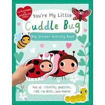 You’re My Little Cuddle Bug： Big Sticker Activity Book
