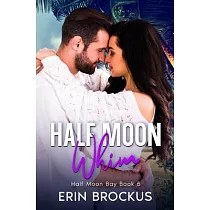 Half Moon Whim： An Enemies to Lovers Beach Romance