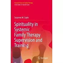 Spirituality in Systemic Family Therapy Supervision and Training