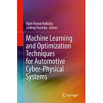 Machine Learning and Optimization Techniques for Automotive Cyber─Physical Systems