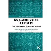 Law， Language and the Courtroom： Legal Linguistics and the Discourse of Judges