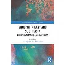 English in East and South Asia： Policy， Features and Language in Use