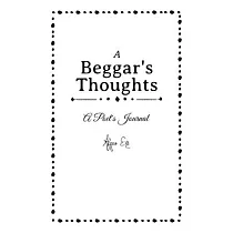 A Beggar’s Thoughts： A Poet’s Journal