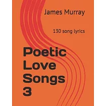 Poetic Love Songs 3： 130 song lyrics