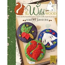 The Wild Wood： Stitch All the Beautiful Festive Winter Inspired Projects